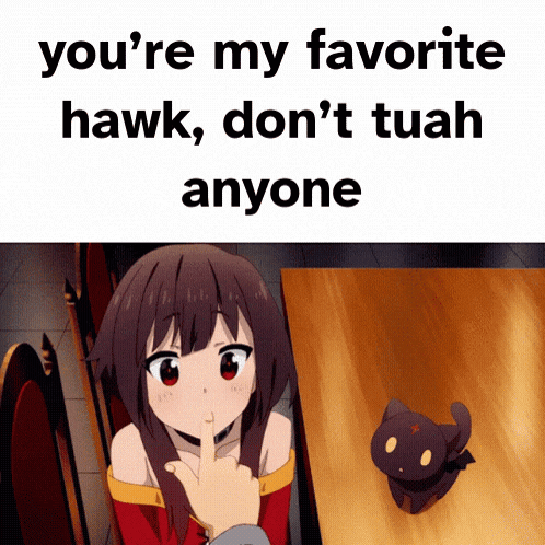 Hawk Tuah You'Re My Favorite GIF