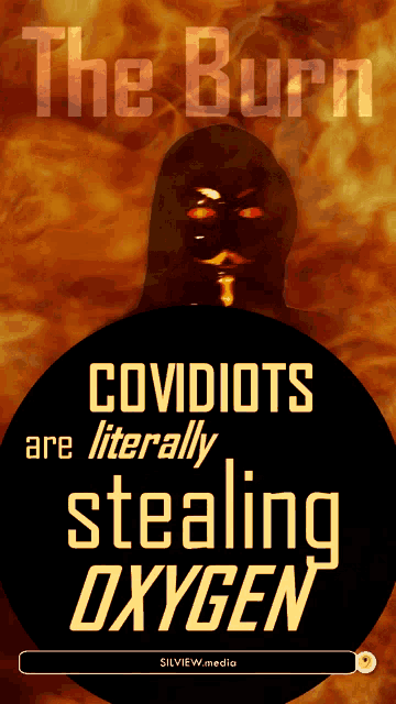 a poster that says covidiots are literally stealing oxygen on it