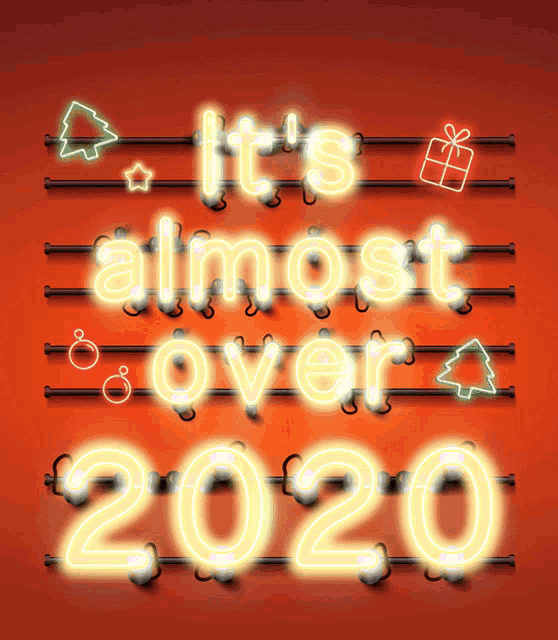 a neon sign that reads it 's almost over 2020