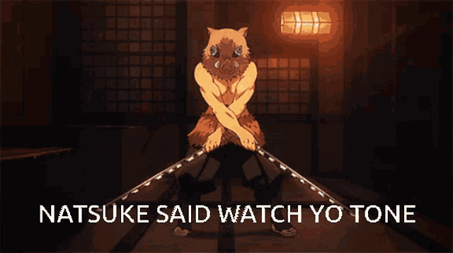 a picture of a boar with the words natsuki said watch yo tone written below it