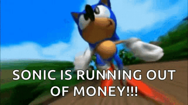 sonic the hedgehog is running out of money in this video game