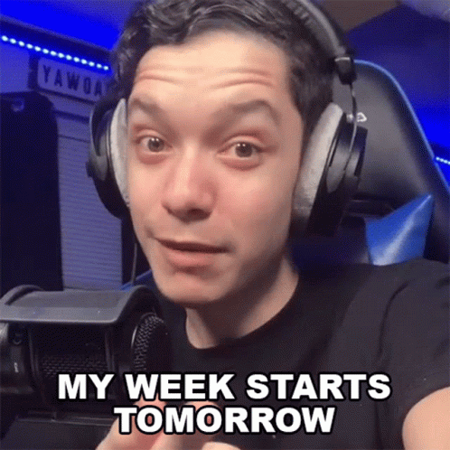 My Week Starts Tomorrow Vrax GIF - My Week Starts Tomorrow Vrax My Week Starts The Next Day GIFs