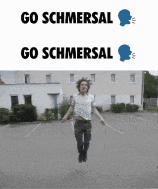 a picture of a man jumping a jump rope with the words go schmersal above him