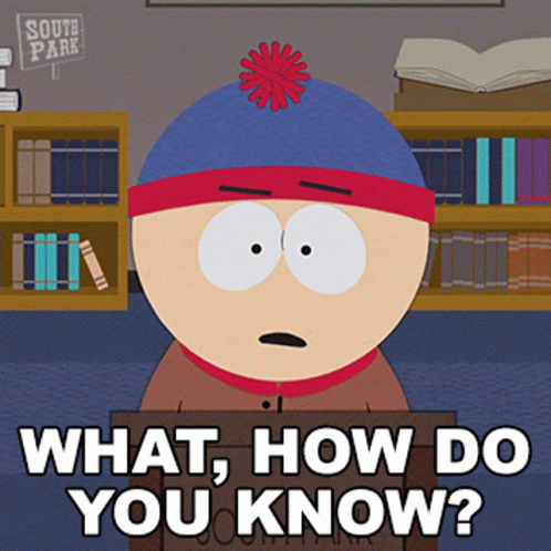 What How Do You Know Stan Marsh GIF - What How Do You Know Stan Marsh South Park GIFs