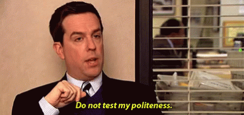 Do Not Test My Politeness Andy GIF - Do Not Test My Politeness Andy The Office GIFs