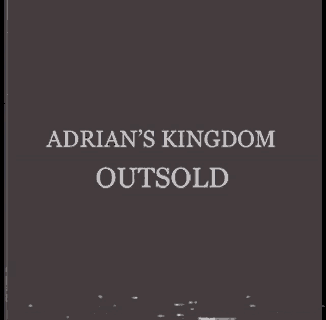 a sign that says adrian 's kingdom outsold on a black background