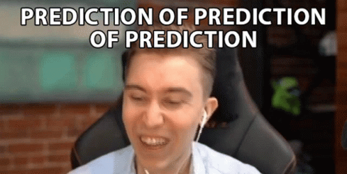 Prediction Of Prediction Of Prediction Jake GIF - Prediction Of Prediction Of Prediction Jake Sirtag GIFs