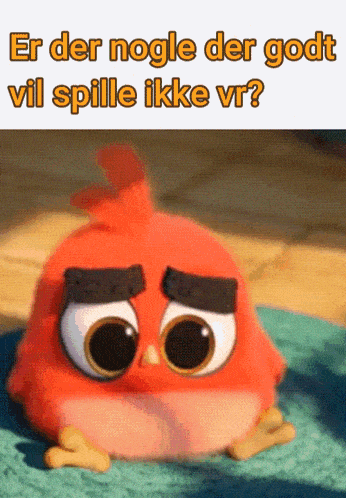 a picture of an angry bird with the words " er der nogle der godt vil spille ikke vr "