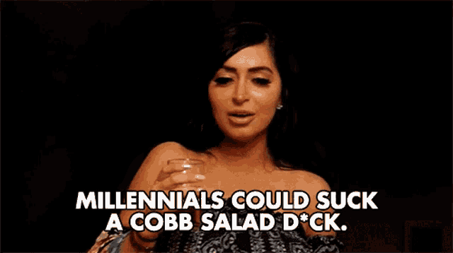 a woman is holding a glass of wine and saying millennials could suck a cobb salad d * ck