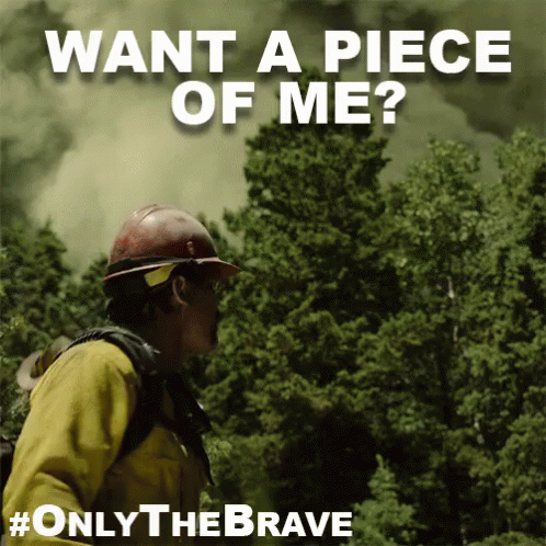 Want A Piece Of Me? GIF - Only The Brave Come And Get It Josh Brolin GIFs