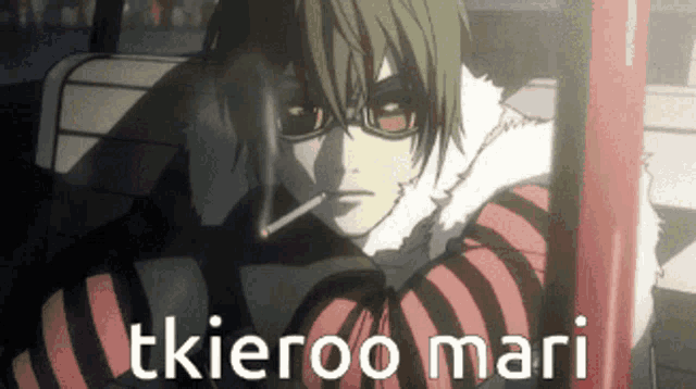 a man with glasses is smoking a cigarette with the words tkieroo mari above him