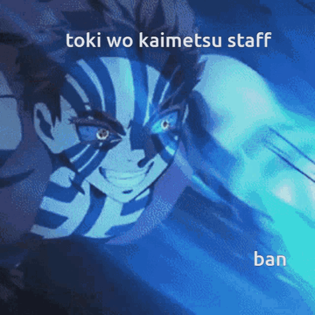 a picture of a man with blue eyes and the words toki wo kaimetsu staff ban