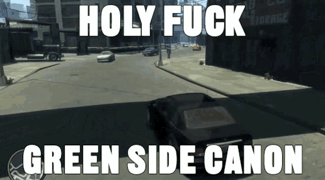 a video game scene with the words holy fuck green side canon below it