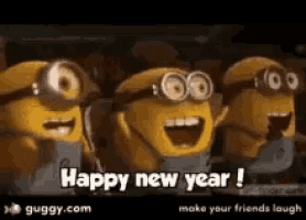 a group of minions are standing next to each other and saying happy new year !