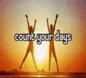 a picture of two people jumping in the air with the words `` count your days '' in the background .