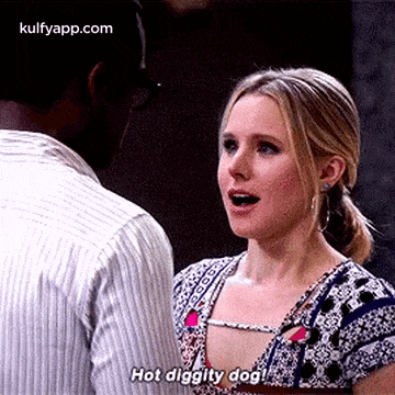 a woman is talking to a man and saying `` hot diggity dog ! ''