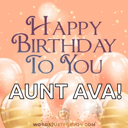 a happy birthday card for aunt ava with balloons in the background