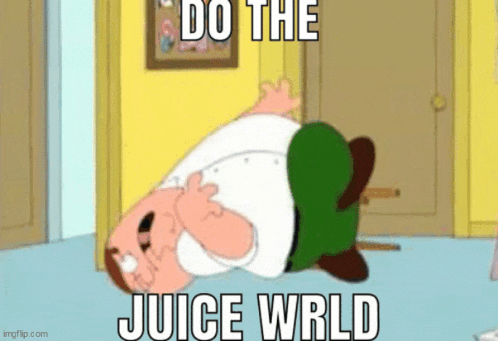 a cartoon of peter griffin laying on the floor with the words `` do the juice wrld '' written on it .