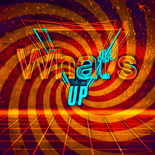 Whats Up Whays Up GIF - Whats Up Whays Up Whats Up Gif GIFs