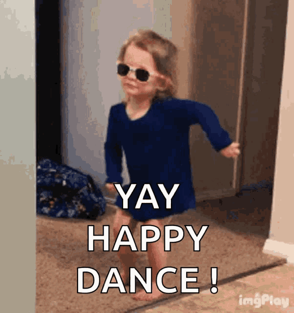 a little girl wearing sunglasses is dancing with the words yay happy dance behind her