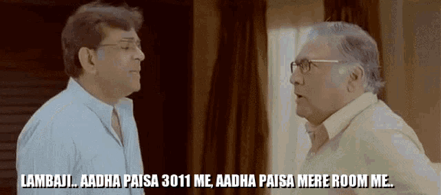 two men standing next to each other with the words lambaji aadha paisa 3011 me aadha paisa mere room me on the bottom