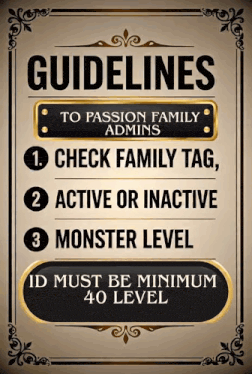 a poster that says guidelines to passion family admins check family tag active or inactive monster level id must be minimum 40 level