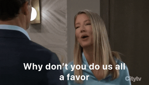 a woman talking to a man with the words " why don 't you do us all a favor " on the bottom