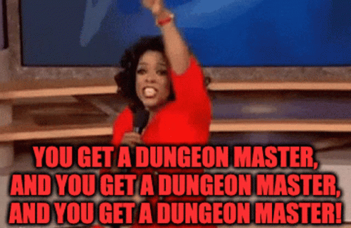 You Get A Dungeon Master Dms For All GIF - You Get A Dungeon Master Dms For All GIFs