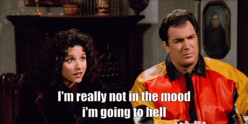 Not In The Mood Seinfeld GIF - Not In The Mood Seinfeld Hell GIFs