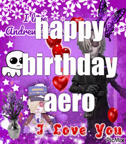 a purple background with the words happy birthday aero and i love you