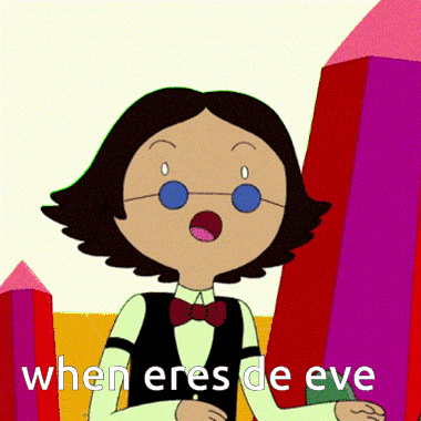 a cartoon character says " when eres de eve " in a foreign language