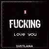 a black background with the words i fucking love you