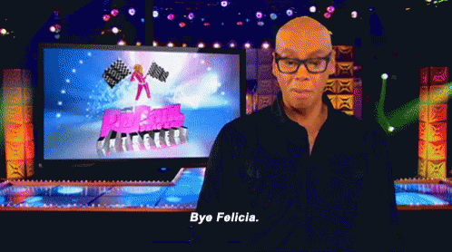 Bye Felicia GIF - Byefelicia Ru Paul Drag Race GIFs