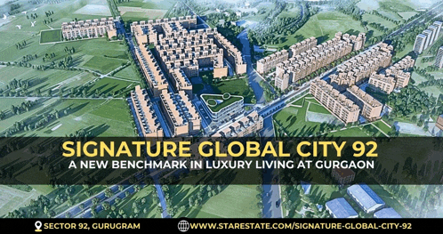 an aerial view of the signature global city 92
