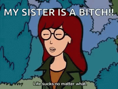 My Sister Is A Bitch Daria GIF - My Sister Is A Bitch Daria Life Sucks GIFs