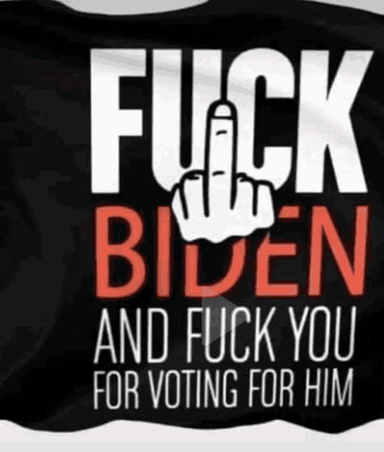 a black flag with the words fuck biden and fuck you for voting for him