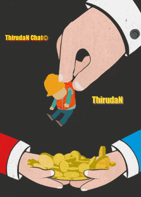 a cartoon drawing of a man being handed a pile of gold coins by a hand that says thirulan chat