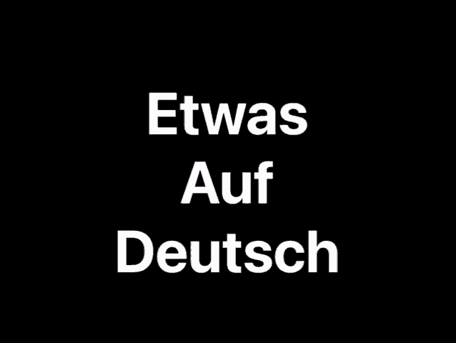 etwas auf deutsch is written in white letters on a black background .