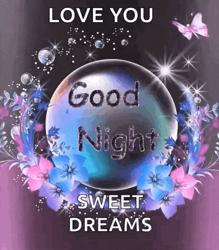it says `` love you good night sweet dreams '' on a purple background with flowers and butterflies .