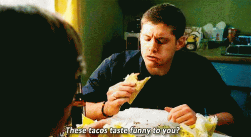 These Tacos Taste Funny To You Jensen Ackles GIF - These Tacos Taste Funny To You Jensen Ackles Dean Winchester GIFs