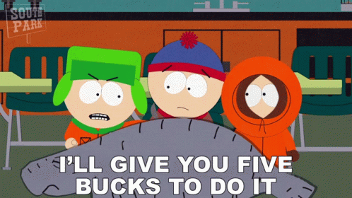 Ill Give You Five Bucks To Do It Kyle Broflovski GIF - Ill Give You Five Bucks To Do It Kyle Broflovski Stan Marsh GIFs