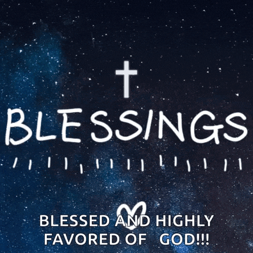 a poster that says blessings blessed and highly favored of god on it
