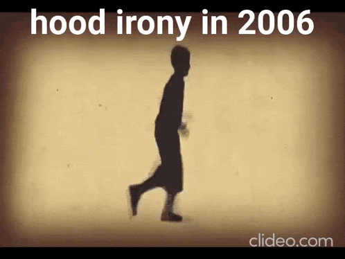 a silhouette of a person running with the words hood irony in 2006