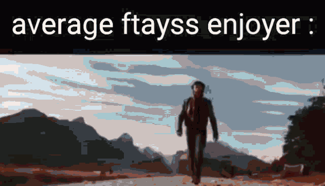 Ftayss Ftayss Enjoyer GIF - Ftayss Ftayss Enjoyer Average Enjoyer GIFs