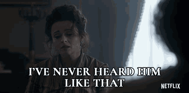 a woman says i 've never heard him like that on netflix