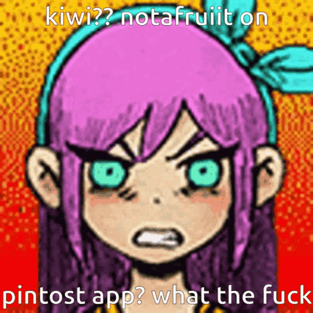 a cartoon of a girl with purple hair and blue eyes with the caption kiwi notafruit on pintost app what the fuck