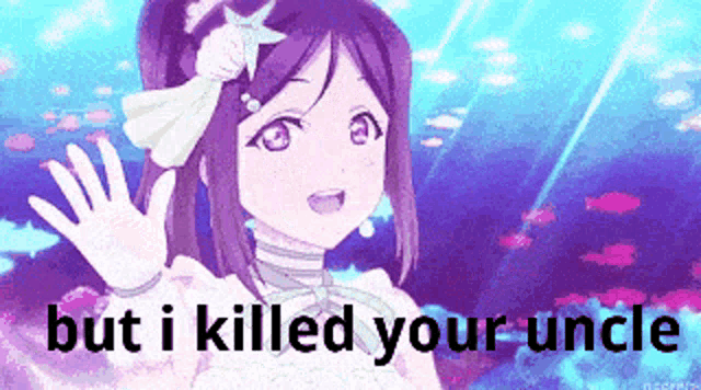 a picture of a girl with the words but i killed your uncle on it