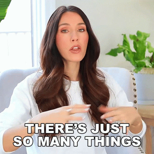 Theres Just So Many Things Shea Whitney GIF