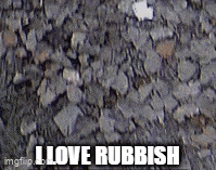 I Love Trash I Love Rubbish GIF
