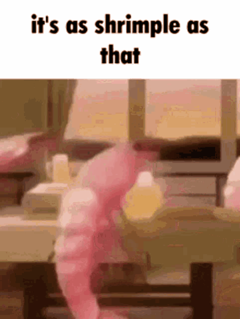 a picture of a shrimp with the caption it 's as shrimp as that .